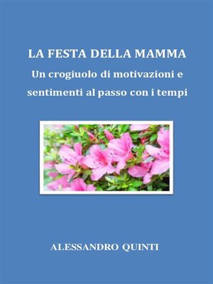 cover image of La Festa della Mamma. Un crogiuolo di motivazioni e sentimenti al passo con i tempi.